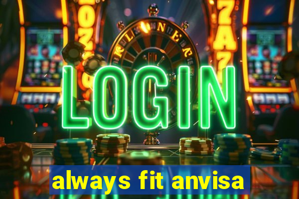 always fit anvisa